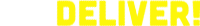 We Deliver